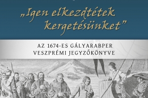 Veszprém és az 1674. évi gályarabper