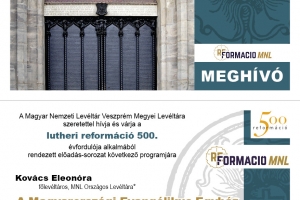 Előadás-sorozat a reformáció 500. évfordulója alkalmából - VII. A Magyarországi Evangélikus Egyház levéltári forrásai